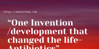 “One Invention/development that changed the life-Antibiotics”