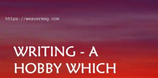 WRITING – A HOBBY WHICH CAN LEAD TO YOUR DREAM JOB
