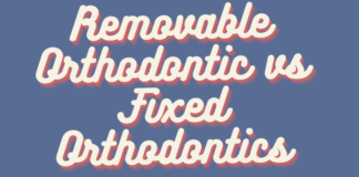 Removable Orthodontic vs Fixed Orthodontics, Which one to choose?