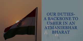 Our Duties – A Backbone to Usher in an Atma Nirbhar Bharat Atma Nirbhar