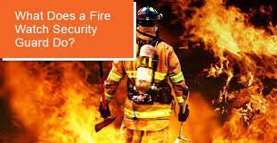 Fire Watch Guards Focused on Prevention, Safety, and Response Fire Watch Guards Focused on Prevention, Safety, and Response